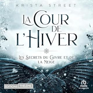 Couverture de La Cour de l&rsquo;Hiver: Les Secrets du Givre et de la Neige, T1