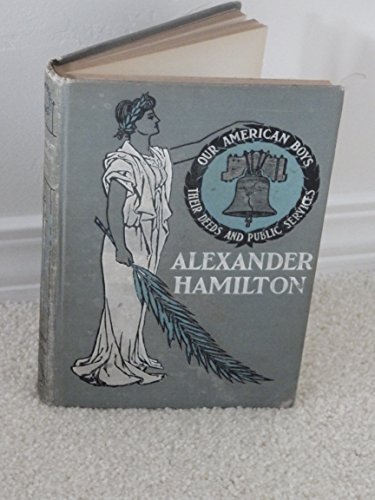 Alexander Hamilton: A Character Sketch (Our Ame... B000NZZM6O Book Cover