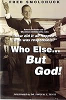 Who Else...but God! B000N492QQ Book Cover