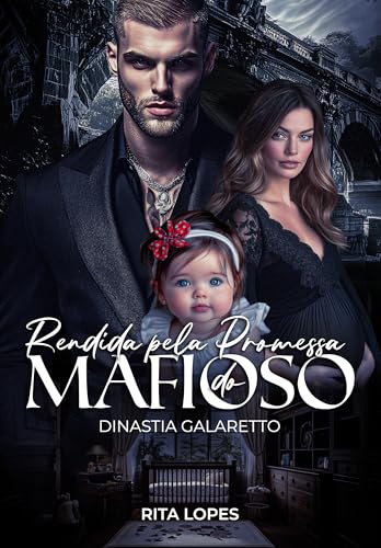 RENDIDA PELA PROMESSA DO MAFIOSO: DINASTIA GALARETTO