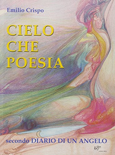 Cielo che poesia. Secondo diario di un angelo Cielo che poesia. Secondo diario di un angelo
