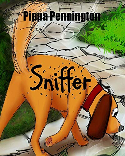 Sniffer: The little dog who loves to sniff (Sniffer Children's Books Age 3-6)