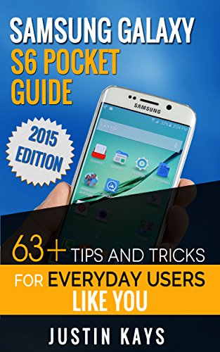  Samsung Galaxy S6 Pocket Guide: 63+ Tips And Tricks For Everyday Users Like You (English Edition)