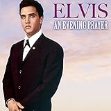 Elvis Presley: An Evening Prayer
