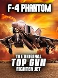 F-4 Phantom: The Original Top Gun Fighter Jet