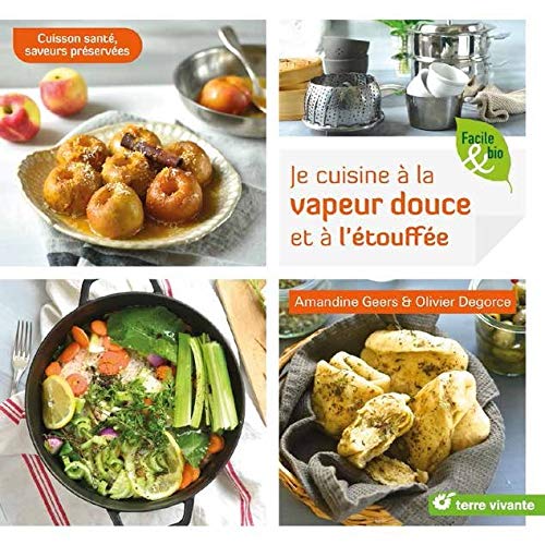 TĂ©lĂ©charger Je cuisine Ă la vapeur douce et Ă l’Ă©touffĂ©e : Cuisson santĂ©, saveurs prĂ©servĂ©es Livre eBook France