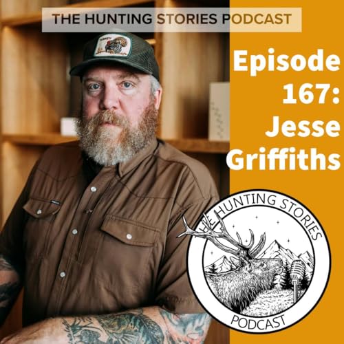 Page de couverture de Ep 167 The Hunting Stories Podcast: Jesse Griffiths
