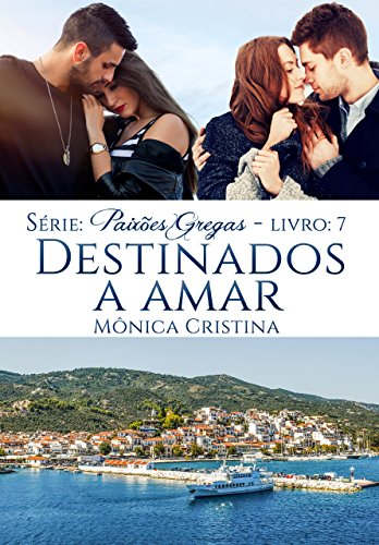 Télécharger Destinados a Amar (Paixões Gregas Livro 7) (Portuguese Edition) Livre eBook France