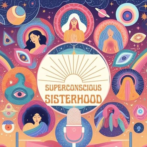 『Superconscious Sisterhood and Friends Podcast』のカバーアート