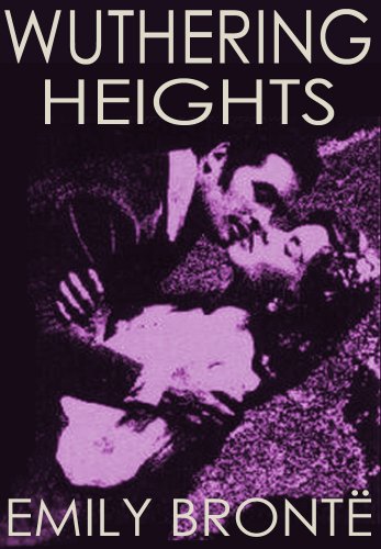 WUTHERING HEIGHTS (Illustrated, complete, and unabridged)