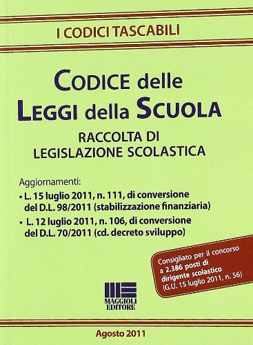 Codice delle leggi della scuola. Raccolta di legislazione scolastica Codice delle leggi della scuola. Raccolta di legislazione scolastica
