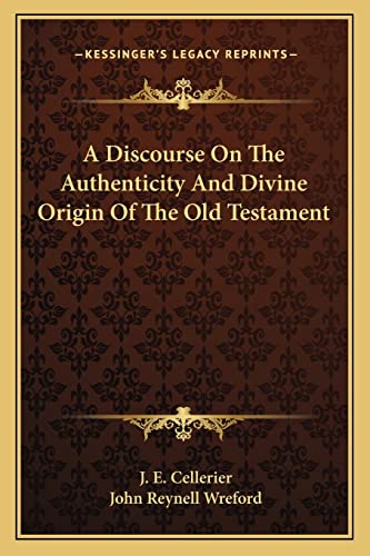 A Discourse On The Authenticity And Divine Origin Of The Old Testament