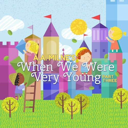 Page de couverture de When We Were Very Young - a Classic Children’s Story - Part Three by A. A. Milne