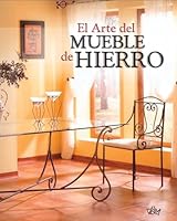 EL ARTE DEL MUEBLE DE HIERRO(VOL4). Precio En Dolares [Paperback] by daly 8495818248 Book Cover