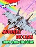  Aviones De Caza Libro Para Colorear Para Niños: Páginas De Aeronave Militares Modernos Aviación De Guerra Jet De Combate Aéreo Cohetes Bombarderos Ww2 ... Alivio Del Estrés  Niño Pequeños Niñas