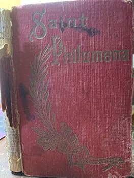 Unknown Binding Saint Philomena: Virgin martyr and wonder worker Book