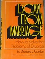 Escape from Marriage: How to Solve the Problems of Divorce, 0688015255 Book Cover