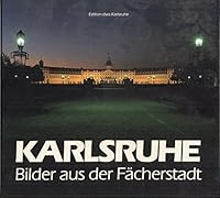 Karlsruhe: Bilder aus der Fächerstadt 3925021078 Book Cover