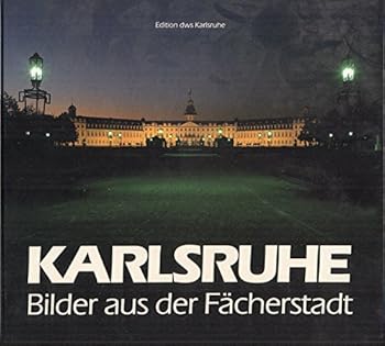Hardcover Karlsruhe: Bilder aus der Fa¨cherstadt (German Edition) [German] Book