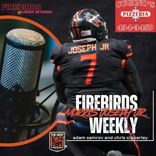 Firebirds Weekly: Morris Jospeh Jr