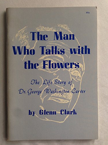 The Man Who Talks With Flowers: The Intimate Li... B00085XFPE Book Cover