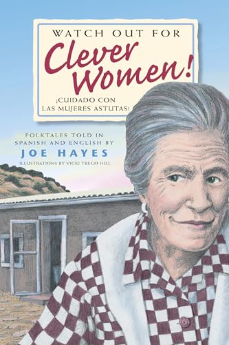 Watch Out for Clever Women: Cuidado con las mujeres astutas (English and Spanish Edition)
