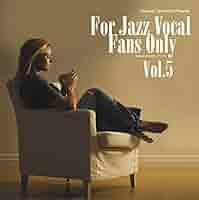 ジャズヴォーカルCD vol.5 ジャズヴォーカルCD vol.5 Jazz vol. 5 - Amazon.com Music