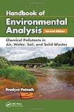 Handbook of Environmental Analysis: Chemical Pollutants in Air, Water, Soil, and Solid Wastes, Second Edition