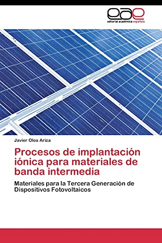 Procesos de implantación iónica para materiales de banda intermedia: Materiales para la Tercera Generación de Dispositivos Fotovoltaicos