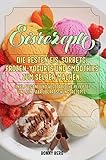 Eis Rezepte: Die besten Eis, Sorbets, Frozen-Yogurts und Smoothies zum selber machen. (inkl. vegane und vegetarische Rezepte) Und ein paar Überraschungsrezepte!