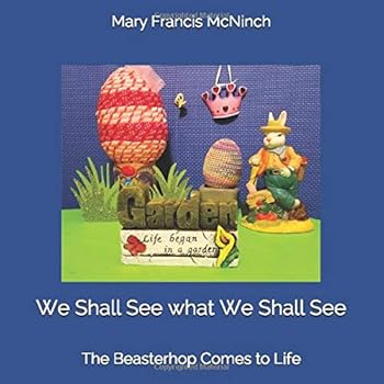 Paperback We Shall See what We Shall See: The Beasterhop is created Book