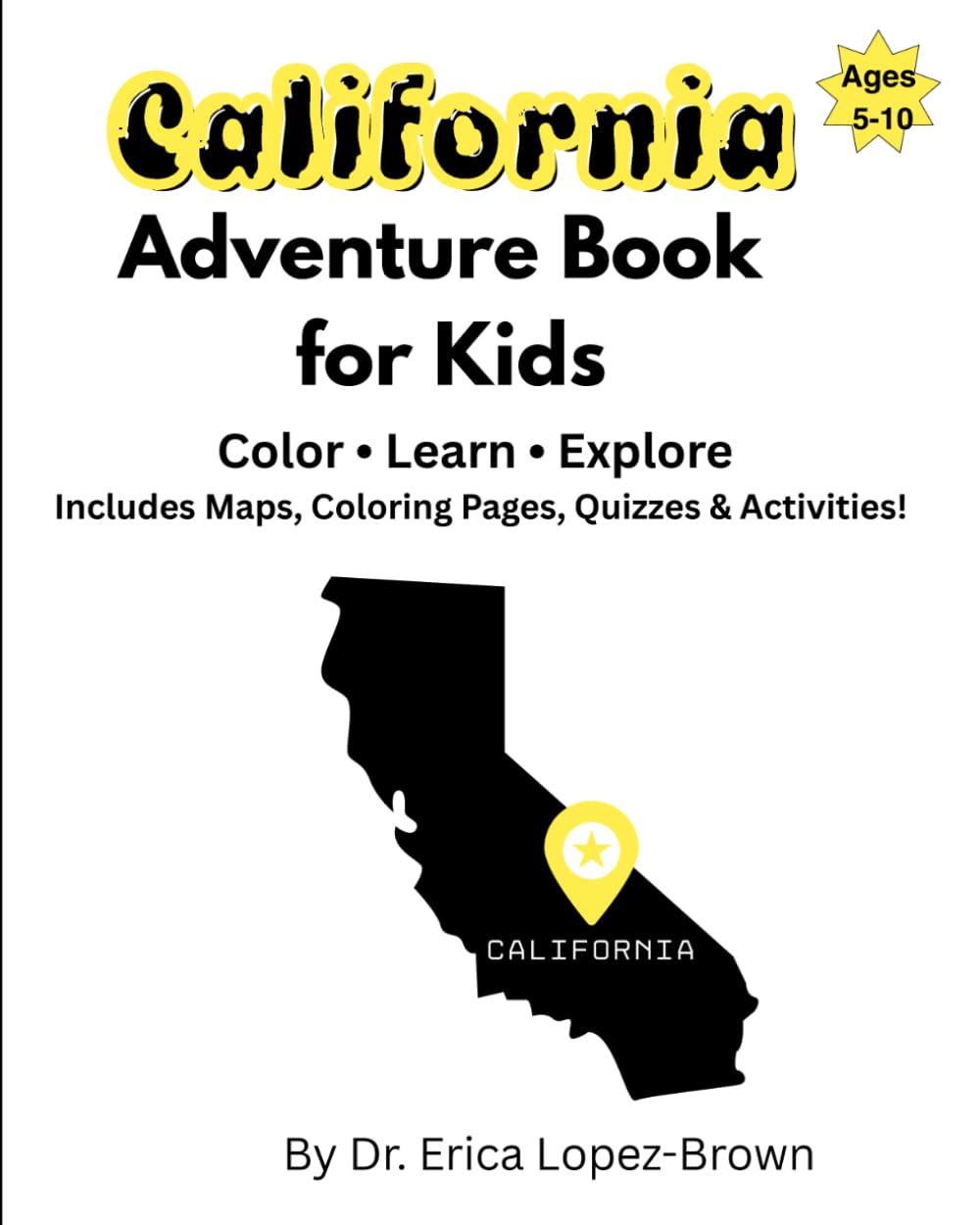 California Adventure Book for Kids: Color • Learn • Explore: Includes Maps, Coloring Pages, Quizzes & Activities