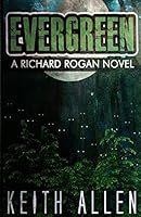 Evergreen: A Richard Rogan Novel 0692500588 Book Cover