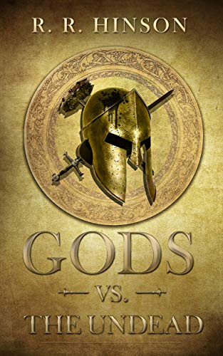 GODS VS. THE UNDEAD by [R. R. HINSON]