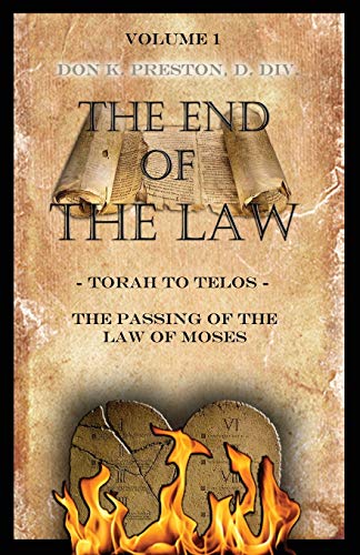 Torah To Telos: The Passing of the Law of Moses: From Creation To Consummation