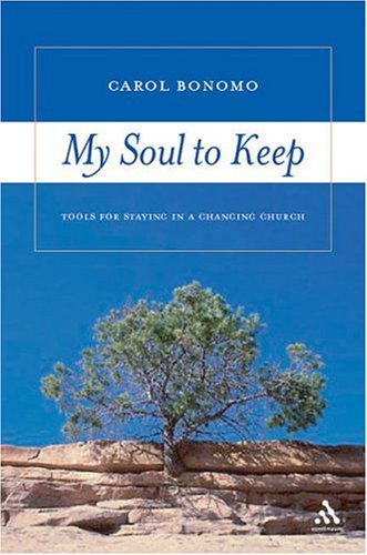 My Soul to Keep: Tools for Staying in a Changing Church