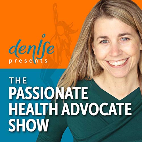 The Passionate Health Advocate Show cover art