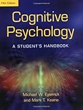 Cognitive Psychology: A Student's Handbook 5th Edition
