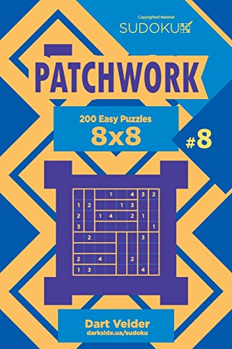 Sudoku Patchwork - 200 Easy Puzzles 8x8 (Volume 8)