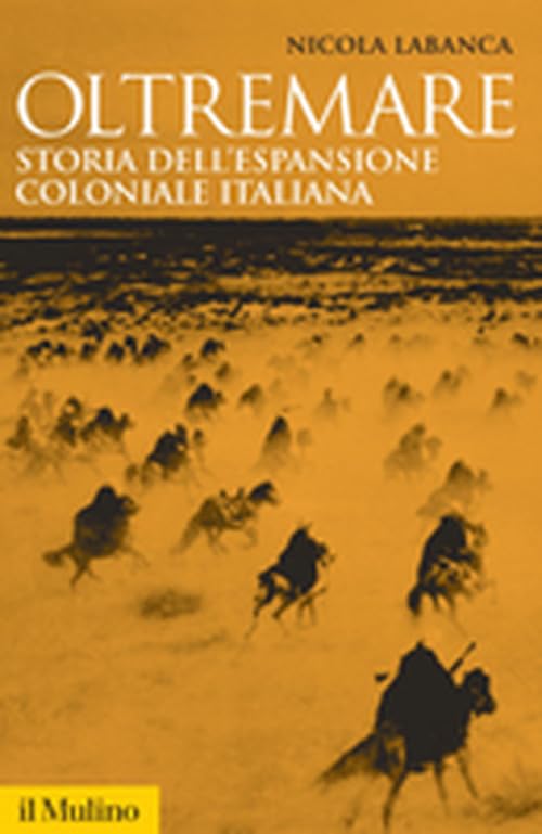 Oltremare. Storia dell'espansione coloniale italian
