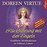 Rückführung mit den Engeln: Geführte Meditationen in frühere Leben: 1 CD - Doreen Virtue