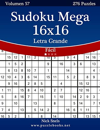 Sudoku Mega 16x16 Impresiones con Letra Grande - Fácil - Volumen 57 - 276 Puzzles (Spanish Edition)