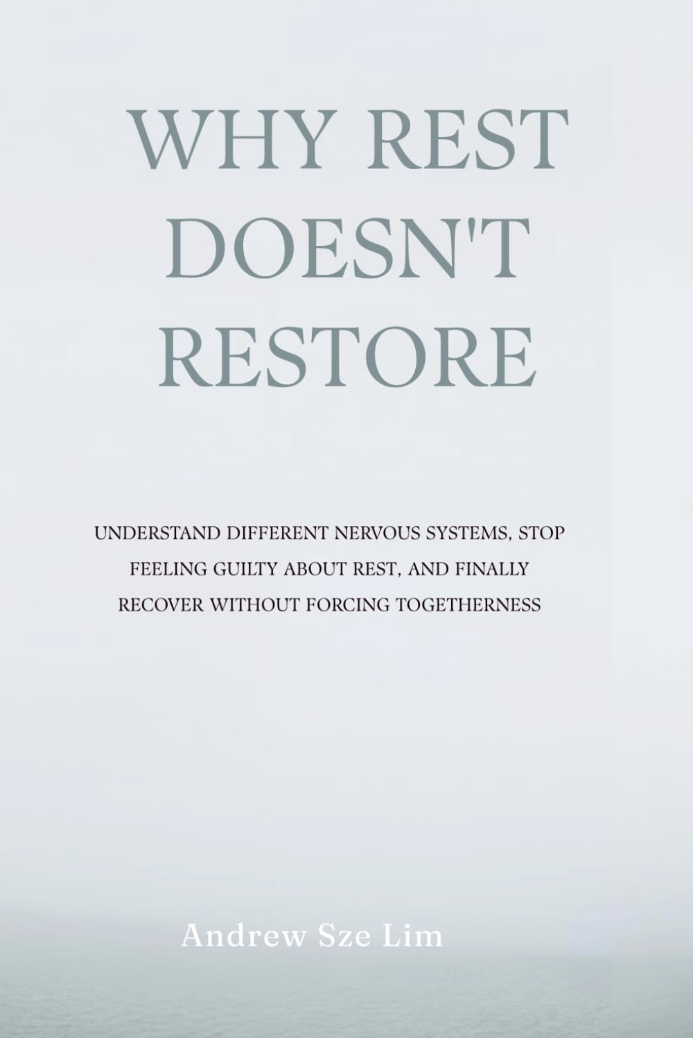 Why Rest Doesn’t Restore: Understand different nervous systems, stop feeling guilty about rest, and finally recover without forcing togetherness