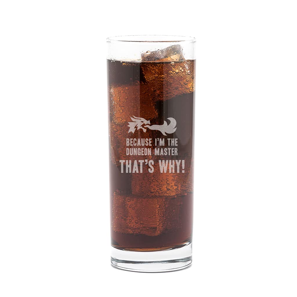 Because I'm The Dungeon Master That's Why!' Engraved Highball Glass - Dungeons and Dragons Gifts for Men Women