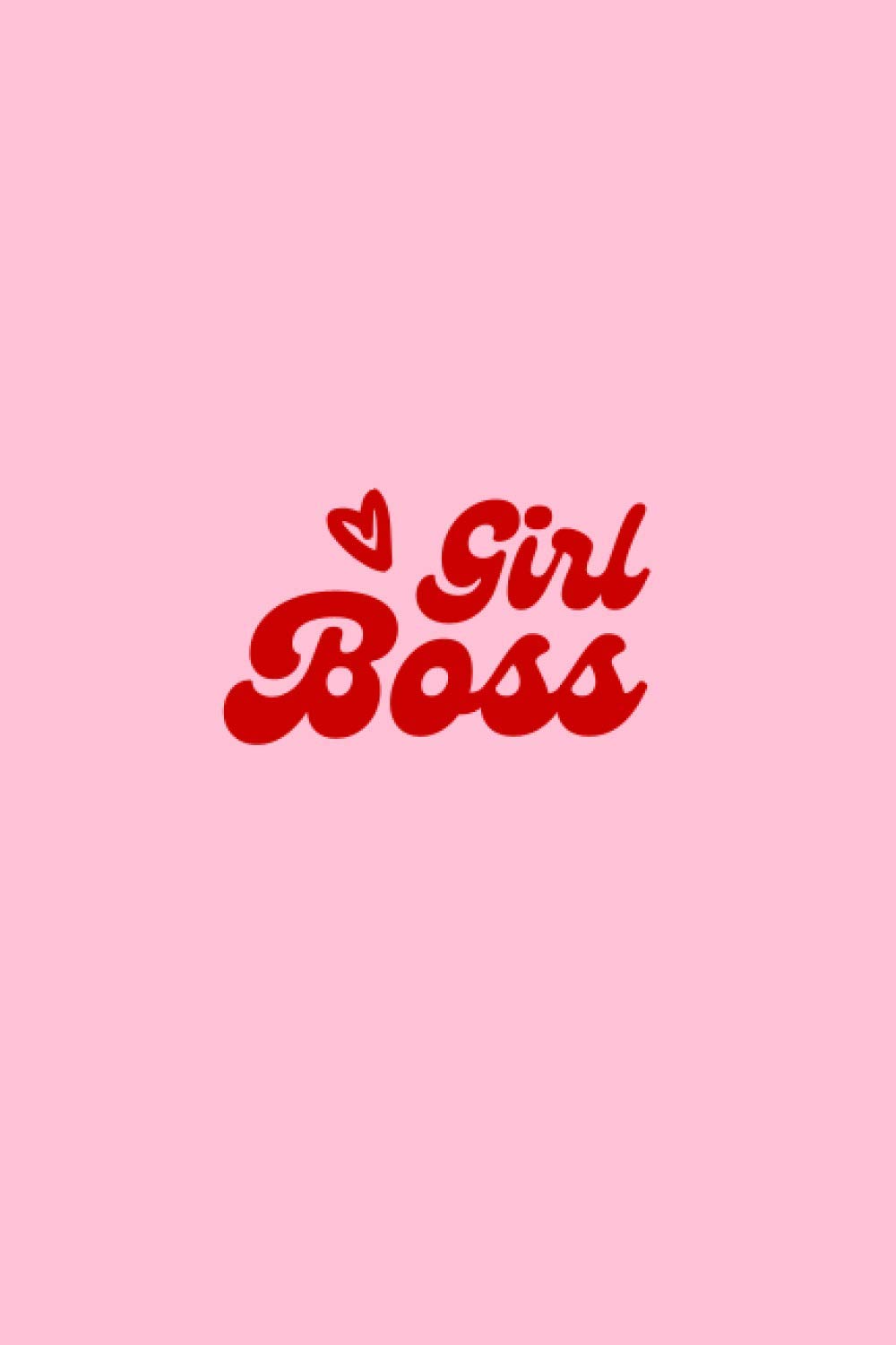 Girl Boss: Empowering Feminist Lined Journal Notebook. Ideal gift for Women and Girls