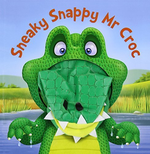 Sneaky Snappy Mr Croc (Hand Puppet Books) by Thompson, Kate, Green, Barry (2013) Board book