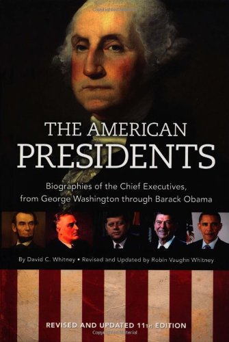 The American Presidents: Biographies of the Chief Executives from George Washington to Barack OBama