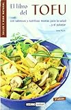El libro del tofu: Descubre los beneficios del derivado de la soja (Salud y vida natural)