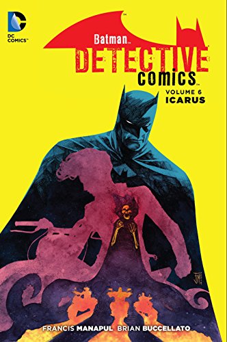 Batman: Detective Comics Vol. 6: Icarus (The New 52) (Batman: Detective Comics (The New 52))