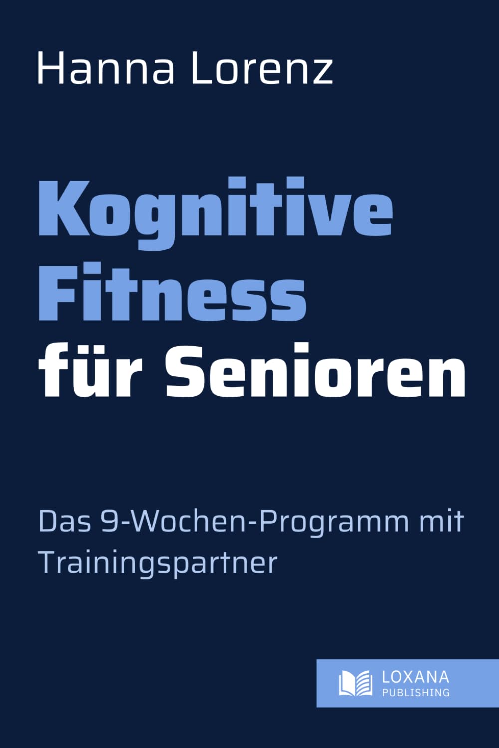 Kognitive Fitness für Senioren • Das 9-Wochen-Programm mit Trainingspartner